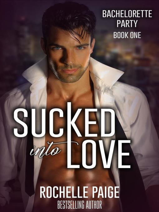 Title details for Sucked Into Love by Rochelle Paige - Available